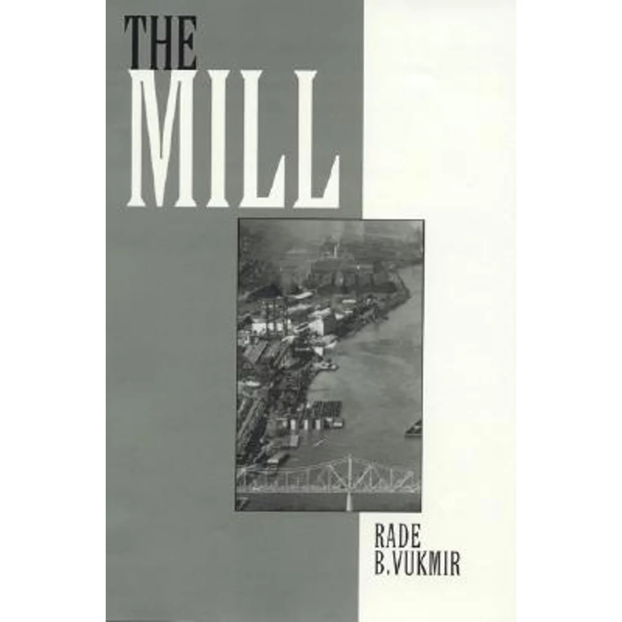 Pre-Owned The Mill (Pre-Owned Hardprotective 9780761814153) by Rade  Vukmir