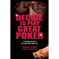 Pre-Owned Decide to Play Great Poker:  Strategy Guide to No-Limit Texas Hold '’Em (Paperback 9781935396321) by Annie Duke, John Vorhaus