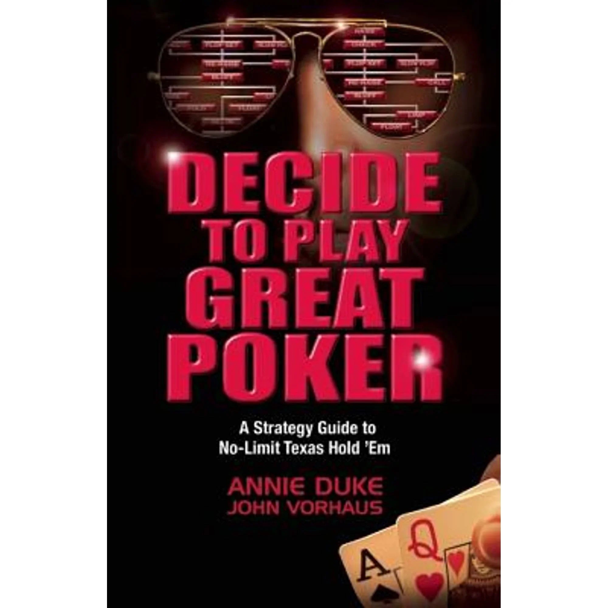 Pre-Owned Decide to Play Great Poker:  Strategy Guide to No-Limit Texas Hold '’Em (Paperback 9781935396321) by Annie Duke, John Vorhaus