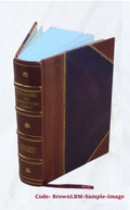Modern foundry practice, dealing with the green-sand, dry-sand and loam moulding processes; 1900 [Leather Bound]
