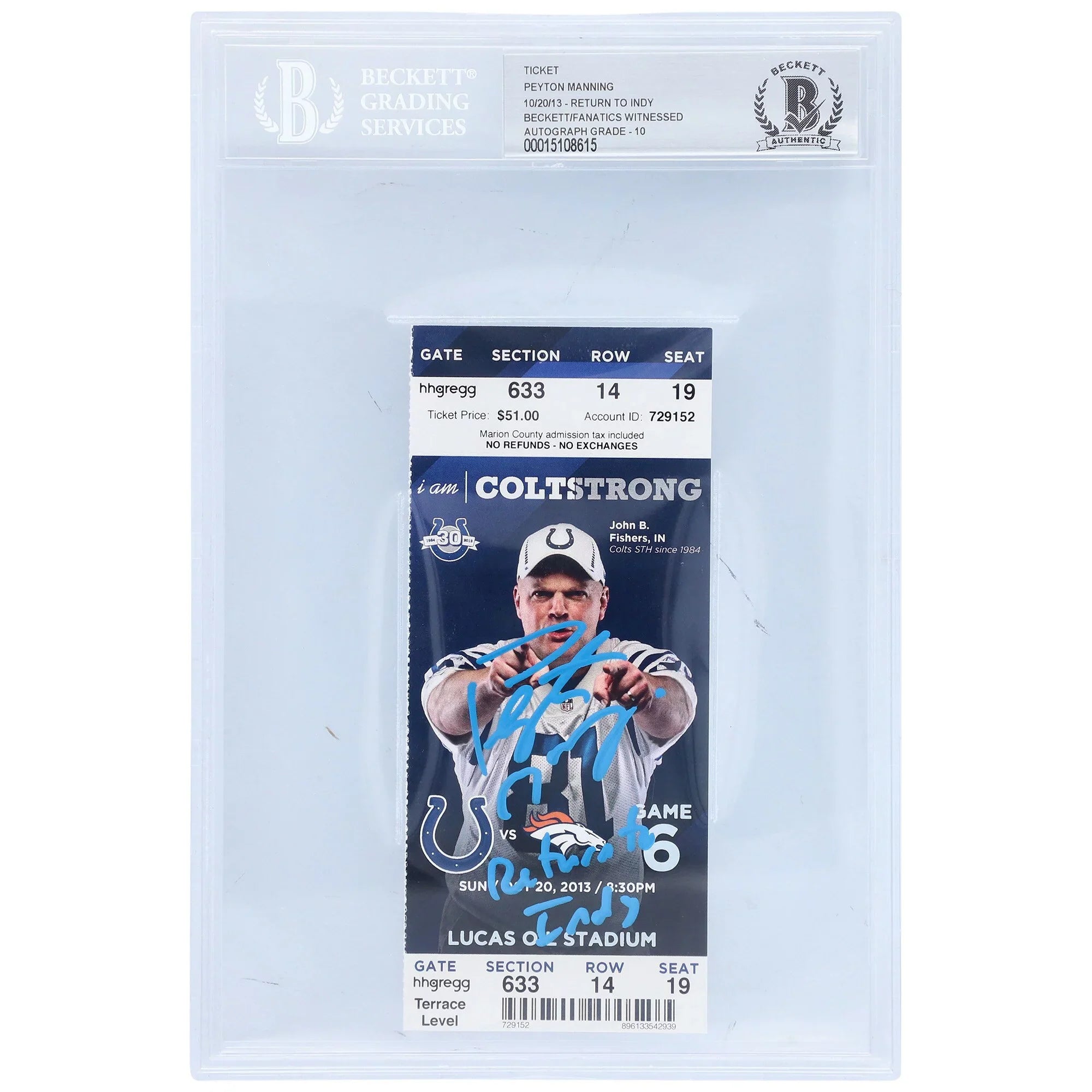 Peyton Manning Denver Broncos Autographed Blue Ticket from October 20, 2013 with "Return to Indy" Inscription - Beckett/Fanatics Graded 10 - Fanatics Authentic Certified